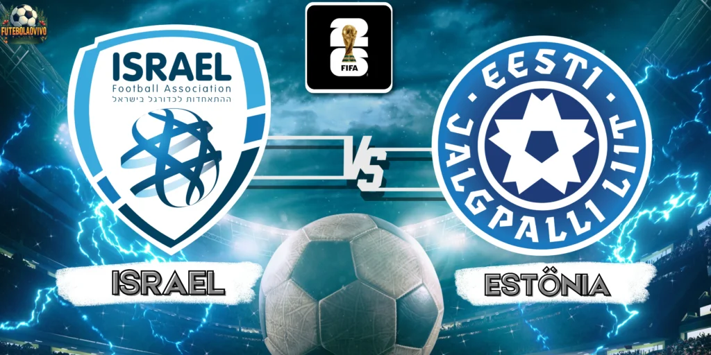 Israel x Estônia pelas Eliminatórias da Copa do Mundo de 2026 no futebolaovivo